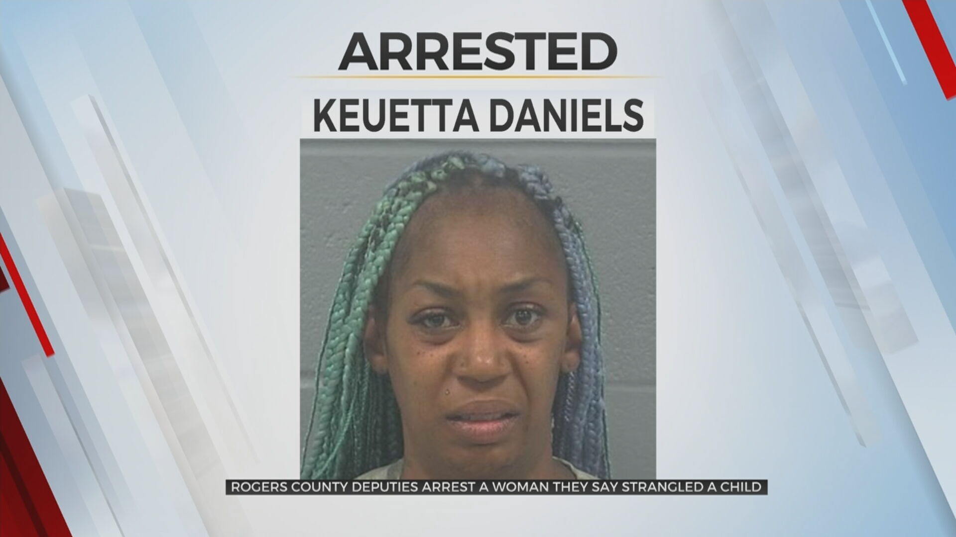 Rogers Co. Deputies Arrest Woman Accused Of Strangling Child