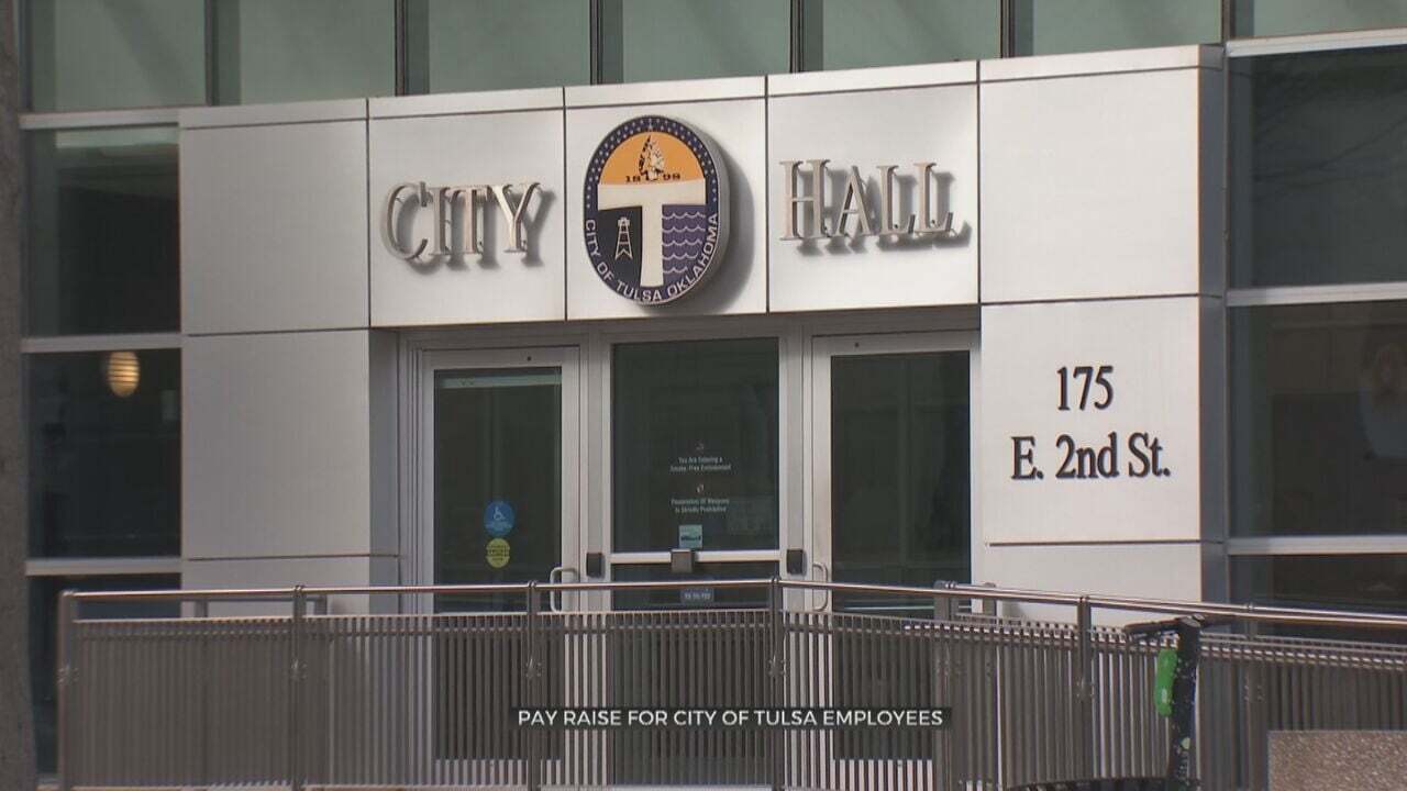Some City Of Tulsa Employees To Get Pay Raises Following Approval Of  $945M City Budget