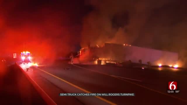 Emergency Crews Responded To Semi-Truck Fire On Will Rogers Turnpike Near Verdigris River