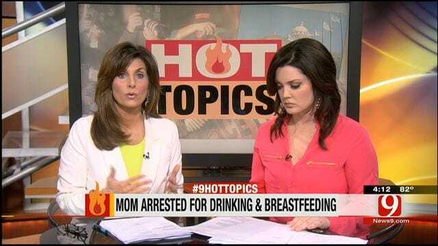 Hot Topics: Mom Arrested For Breastfeeding Baby While Drinking